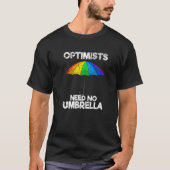 Optimists Need No Umbrella Positive Sayings   Tシャツ (正面)