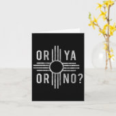 Or Ya, Or No_ Zia Funny New Mexico Saying カード (黄色い花)