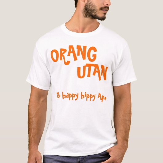 ORANG、UTANの幸せで腰回りが大きなサル Tシャツ (正面)