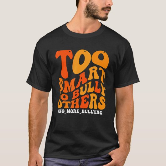 Orange Anti Bullying Awareness Too Smart To Bully  Tシャツ (正面)