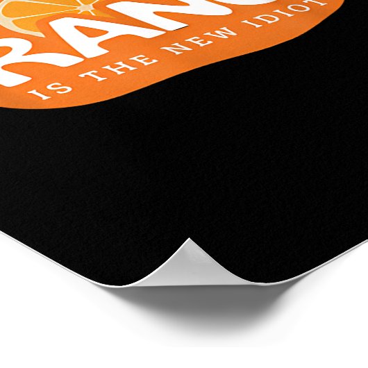 Orange Is The New Idiot Lemon Bleached Funny Sayin ポスター (角)