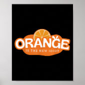 Orange Is The New Idiot Lemon Bleached Funny Sayin ポスター (正面)
