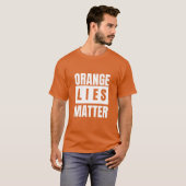 Orange Lies Matter White Letters Tシャツ (正面フル)