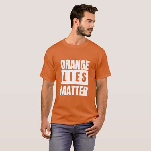 Orange Lies Matter White Letters Tシャツ (正面フル)