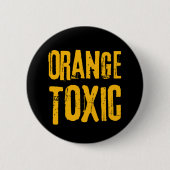 Orange Toxic Unti Trump Political Resistance  缶バッジ (正面)