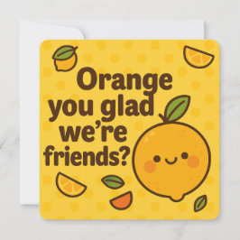 Orange You Glad We's Friends Card シーズンカード