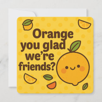 Orange You Glad We's Friends Card シーズンカード