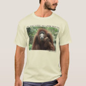 Orangutan: "I'm just here to look pretty" Tシャツ (正面)
