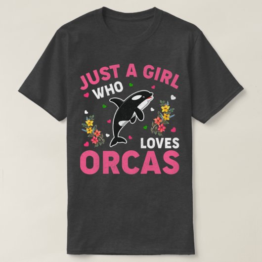 Orca Fish Lover Just A Girl Who Loves Orcas  Tシャツ (デザイン正面)