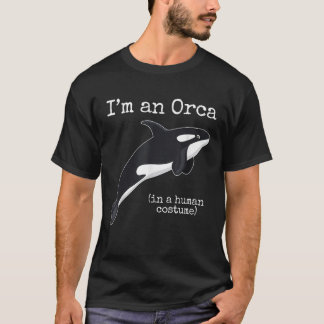 Orca Killer Whale Costume I'm an Orca in a Human Tシャツ