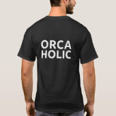 Orcaholic - donker - versie 1 tシャツ (裏面)