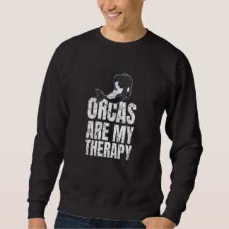 Orcas Are My Therapy Killer Whale Marine Biologist スウェットシャツ