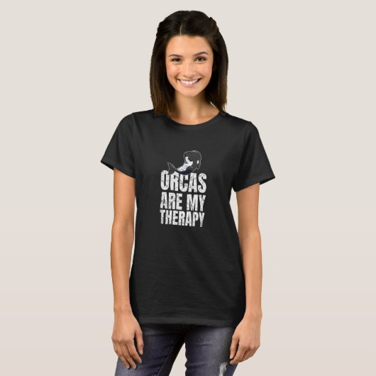 Orcas Are My Therapy Killer Whale Marine Biologist Tシャツ (正面フル)