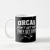 Orcas Don't Get Mad They Get Even コーヒーマグカップ (左)
