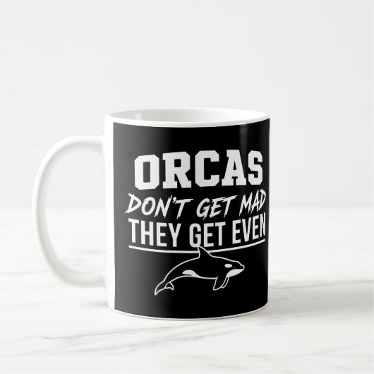 Orcas Don't Get Mad They Get Even  コーヒーマグカップ (左)