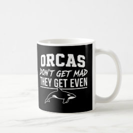 Orcas Don't Get Mad They Get Even  コーヒーマグカップ