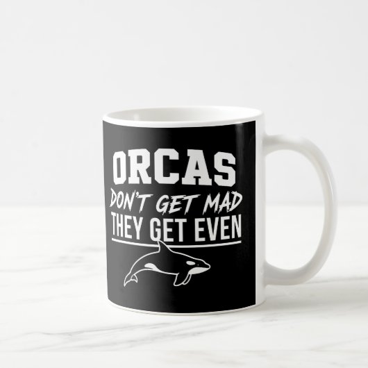 Orcas Don't Get Mad They Get Even コーヒーマグカップ (右)