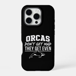 Orcas Don't Get Mad They Get Even iPhone 16 Proケース