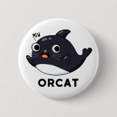 Orcat Funny Cat Orca Pun  缶バッジ (正面)