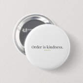 "Order is Kindness" quote Button 缶バッジ (正面&裏面)