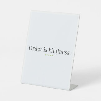 "Order is Kindness" quote Pedestal Sign 台座サイン