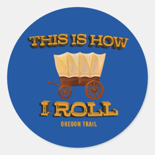 Oregon Trail History Buff Teeの転がこの方法 ラウンドシール (正面)