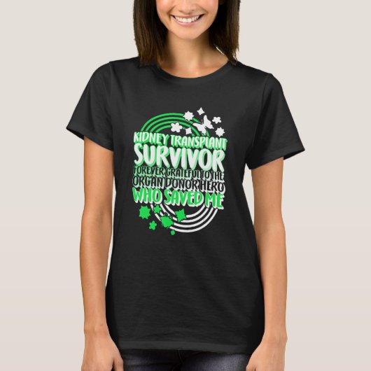 Organ Donation Awareness Kidney Transplant Survivo Tシャツ (正面)