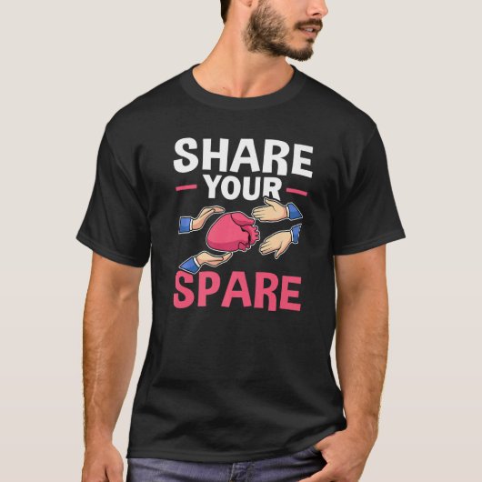Organ Transplant Share Your Spare Tシャツ (正面)