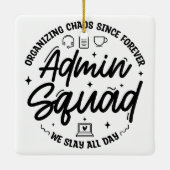 Organizing Chaos Funny Quote Admin Prof Day Squad セラミックオーナメント (裏面)