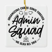 Organizing Chaos Funny Quote Admin Prof Day Squad セラミックオーナメント (正面)