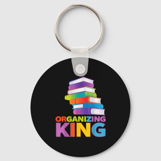Organizing King Quote Fun For Books Lovers Librari キーホルダー (正面)