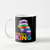 Organizing King Quote Fun For Books Lovers Librari コーヒーマグカップ (左)