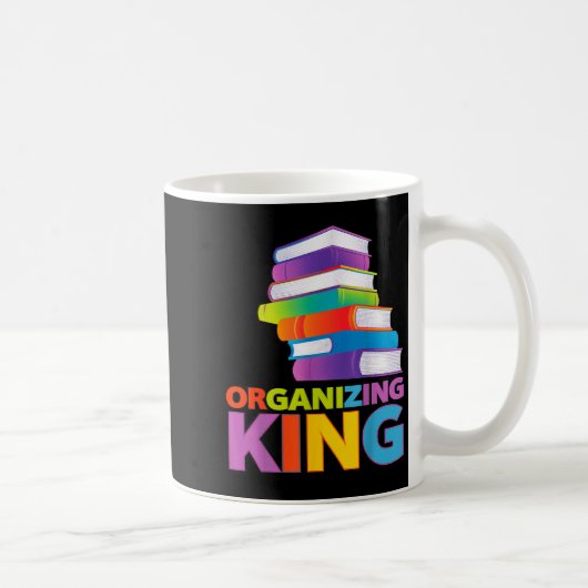 Organizing King Quote Fun For Books Lovers Librari コーヒーマグカップ (右)