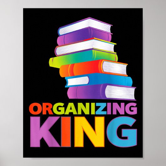 Organizing King Quote Fun For Books Lovers Librari ポスター (正面)