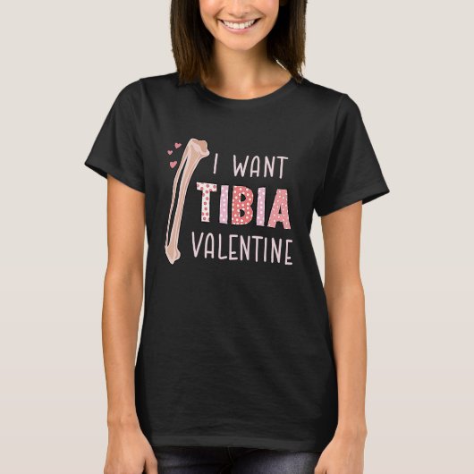 Orthopedic Radiology Surgeon I Want Tibia Your Val Tシャツ (正面)