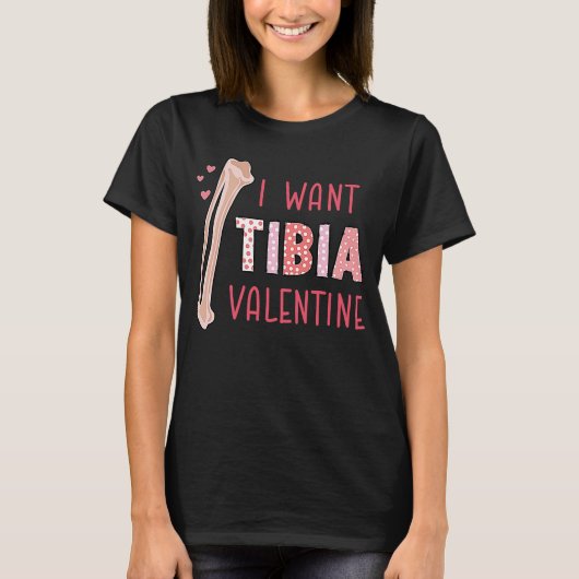 Orthopedic Radiology Surgeon I Want Tibia Your Val Tシャツ (正面)