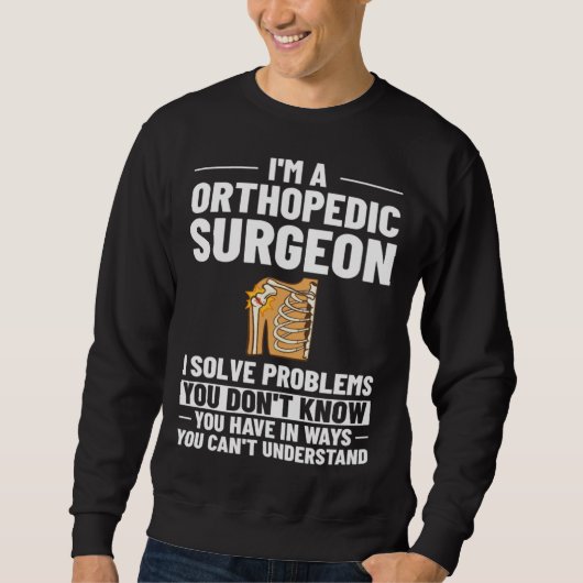 Orthopedic Surgeon Bone Orthopedist Medical Doctor スウェットシャツ (正面)