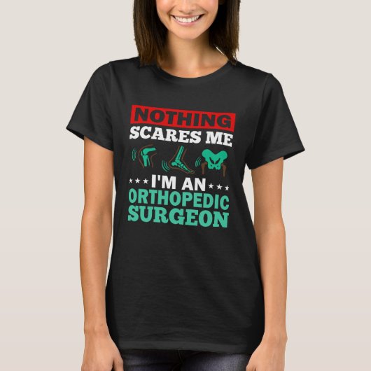 Orthopedic Surgeon Bone Orthopedist Medical Doctor Tシャツ (正面)