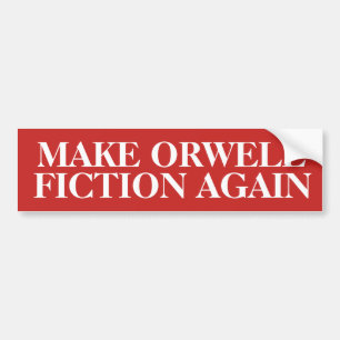 Orwellのフィクションを再度作って下さい バンパーステッカー