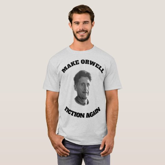 Orwellのフィクションを再度作って下さい Tシャツ (正面フル)