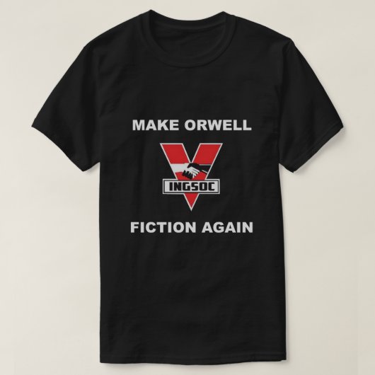 Orwellのフィクションを再度作って下さい Tシャツ (デザイン正面)