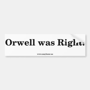 Orwellは右でした! バンパーステッカー