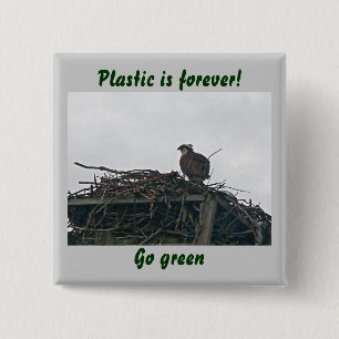 Osprey on Nest Plastic is forever!環境にやさしいことをしようバッジ 缶バッジ