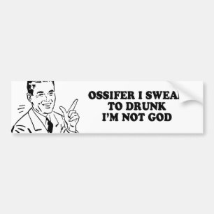 OSSIFER Iは飲まれたIMない神のTシャツを誓います バンパーステッカー