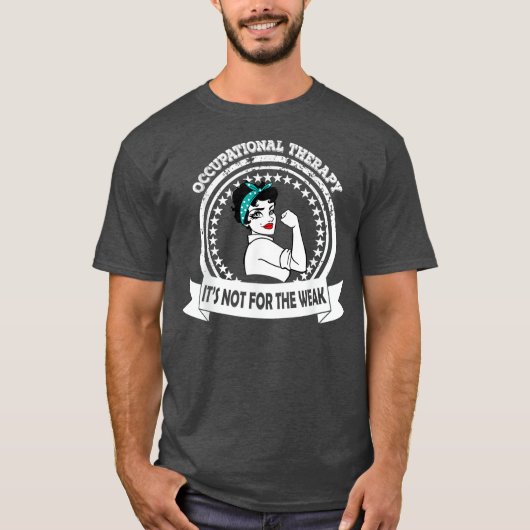 OT職業セラピーは弱者のためではない Tシャツ (正面)