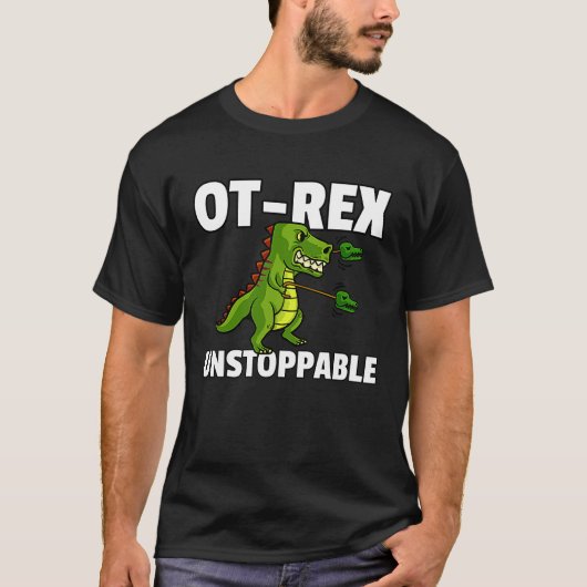 OT Rex Unstoppable Occupational Therapy Therapist  Tシャツ (正面)