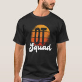 OT Squad Healthcare Occupational Therapy Assistant Tシャツ (正面)