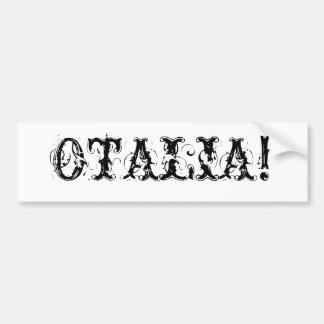 OTALIA! バンパーステッカー