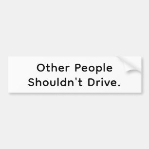 Other People Shouldn't Drive Hankamer Artjunkhaus バンパーステッカー