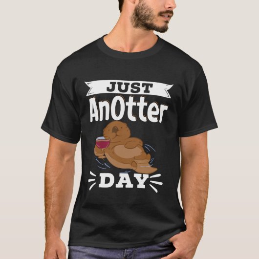Otter Coffee Just An Otter Day Caffeine Drinking P Tシャツ (正面)